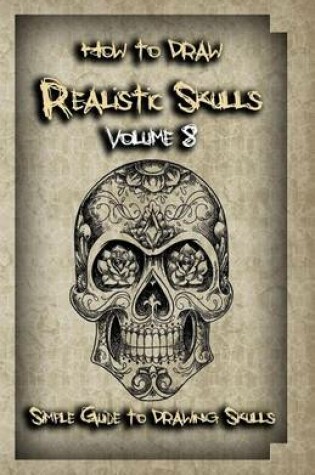 Cover of How To Draw Realistic Skulls Volume 8