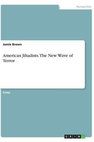 Cover of American Jihadists. The New Wave of Terror