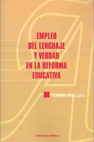 Cover of Empleo Del Lenguaje y Verdad En La Reforma Educativa