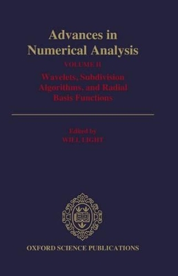 Book cover for Advances in Numerical Analysis: Volume II: Wavelets, Subdivision Algorithms, and Radial Basis Functions