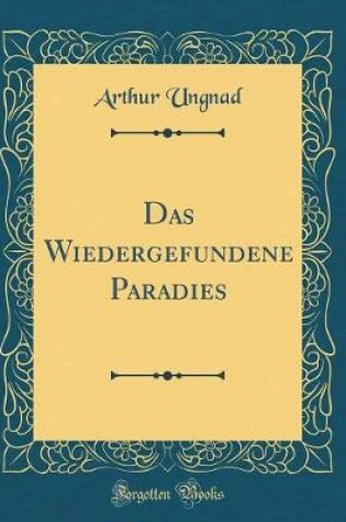 Cover of Das Wiedergefundene Paradies (Classic Reprint)