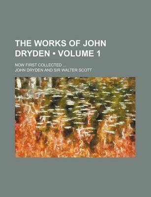 Book cover for The Works of John Dryden (Volume 1); Now First Collected