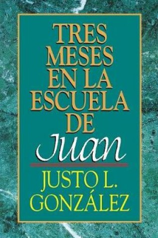 Cover of Tres Meses en la Escuela de Juan