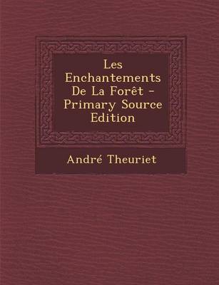 Book cover for Les Enchantements de La Foret - Primary Source Edition