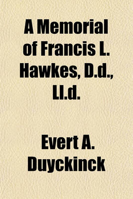 Book cover for A Memorial of Francis L. Hawkes, D.D., LL.D.