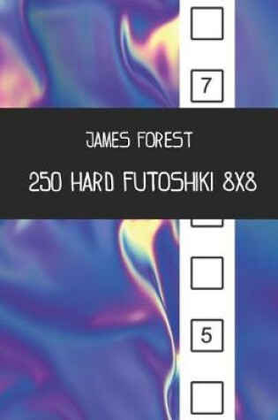 Cover of 250 Hard Futoshiki 8x8