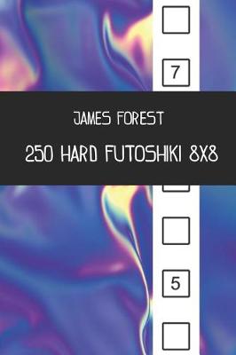 Book cover for 250 Hard Futoshiki 8x8