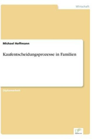 Cover of Kaufentscheidungsprozesse in Familien