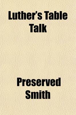 Book cover for Luther's Table Talk Volume 68-71; A Critical Study