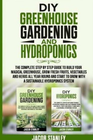 Cover of DIY Greenhouse Gardening & Hydroponics