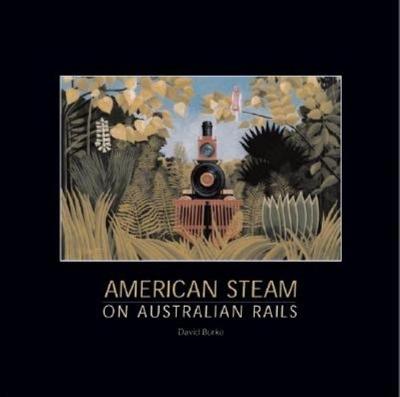 Book cover for American Steam on Australian Rails