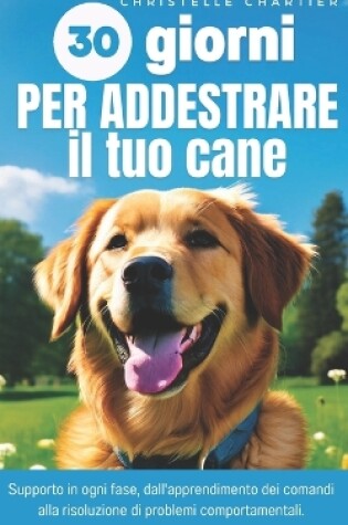 Cover of Il metodo per addestrare il cane in 15 minuti al giorno