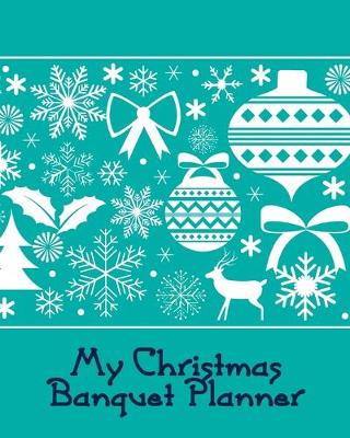 Book cover for My Christmas Banquet Planner