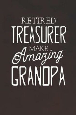 Cover of Retired Treasurer Make Amazing Grandpa