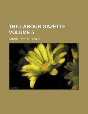 Book cover for The Labour Gazette Volume 5