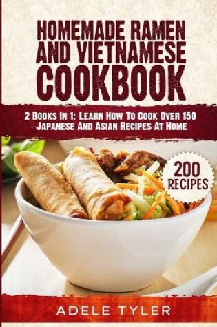 Cover of Homemade Ramen And Vietnamese Cookbook