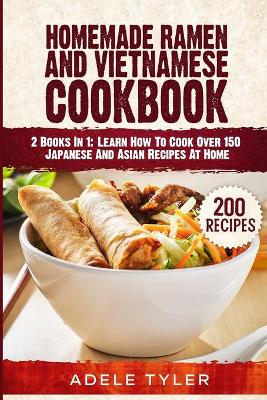 Book cover for Homemade Ramen And Vietnamese Cookbook