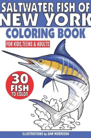 Cover of Saltwater Fish of New York Coloring Book for Kids, Teens & Adults