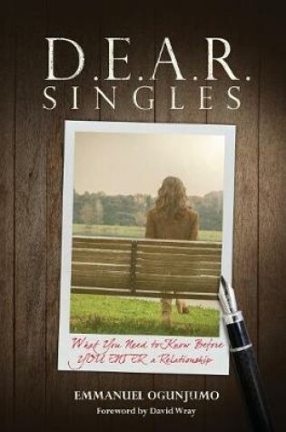 Cover of D.E.A.R Singles - What You Need to Know Before YOU ENTER a Relationship