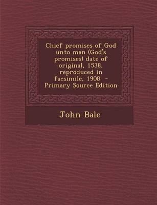 Book cover for Chief Promises of God Unto Man (God's Promises) Date of Original, 1538, Reproduced in Facsimile, 1908