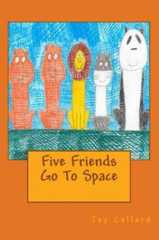 Cover of Five Friends Go To Space
