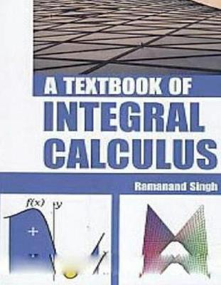 Book cover for A Textbook of Integral Calculus