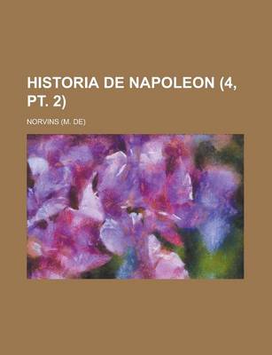 Book cover for Historia de Napoleon (4, PT. 2)