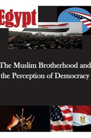 Cover of The Muslim Brotherhood and the Perception of Democracy