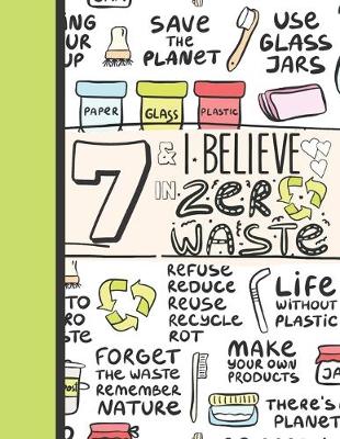 Book cover for 7 & I Believe In Zero Waste