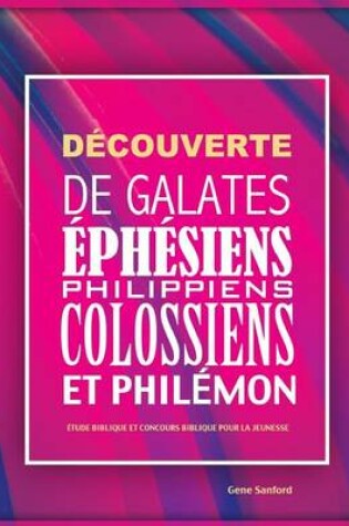 Cover of D couverte de Galates,  ph siens, Philippiens, Colossiens et Phil mon