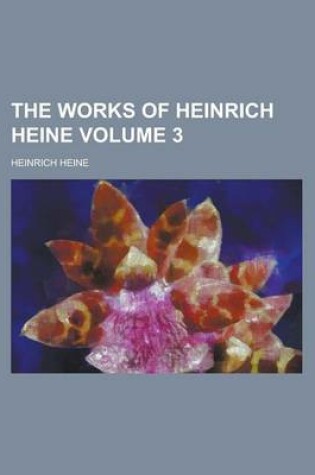 Cover of The Works of Heinrich Heine Volume 3