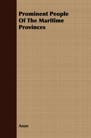 Cover of Prominent People Of The Maritime Provinces