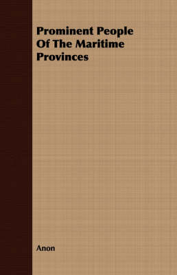 Book cover for Prominent People Of The Maritime Provinces