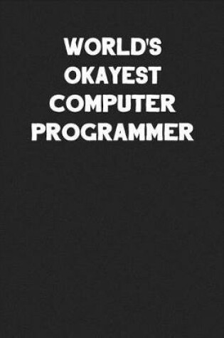 Cover of World's Okayest Computer Programmer