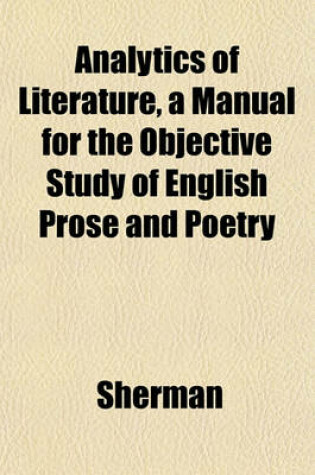 Cover of Analytics of Literature, a Manual for the Objective Study of English Prose and Poetry