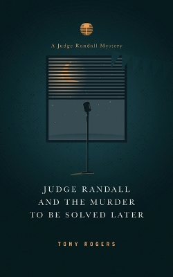 Book cover for Judge Randall And The Murder To Be Solved Later