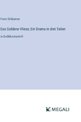 Cover of Das Goldene Vliess; Ein Drama in drei Teilen