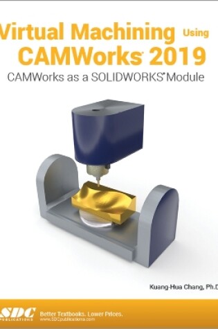 Cover of Virtual Machining Using CAMWorks 2019