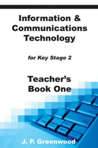 Cover of Information & Communications Technology for Key Stage 2