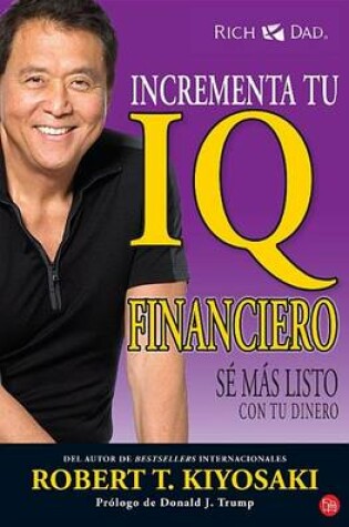 Cover of Incrementa Tu IQ Financiero: Se Mas Listo Con Tu Dinero / Increase Your Financial Iq: Getting Richer by Getting Smarter