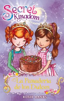 Cover of Secret Kingdom 8. La Panadería de Los Dulces