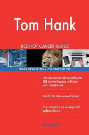 Cover of Tom Hanks RED-HOT Career Guide; 2532 REAL Interview Questions