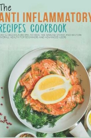 Cover of The Anti-Inflammatory Recipes Cookbook