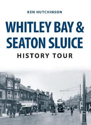 Book cover for Whitley Bay & Seaton Sluice History Tour