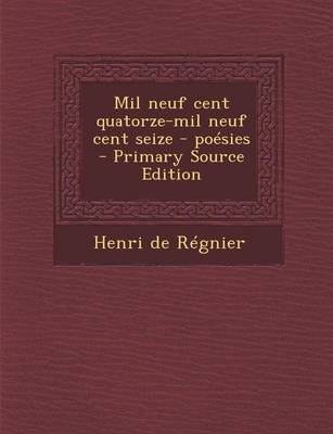 Book cover for Mil Neuf Cent Quatorze-Mil Neuf Cent Seize - Poesies (Primary Source)