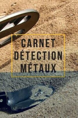 Cover of Carnet Detection Metaux