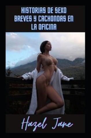 Cover of Historias de sexo breves y cachondas en la oficina