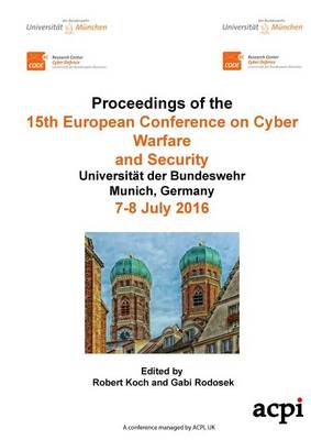 Cover of Eccws 2016 - Proceedings of the 15th European Conference on Cyber Warfare and Security