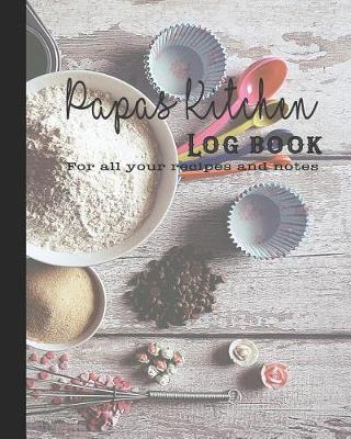 Book cover for Papas Kitchen Log Book