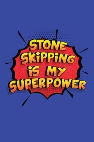 Cover of Stone Skipping Is My Superpower